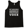 don't make me use my dietitian voice Tank Top