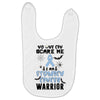 no one can scare me i am atomach cancer warrior Baby Bibs