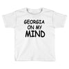 georgia is my mind Toddler T-shirt