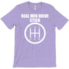 real men drive stick T-Shirt