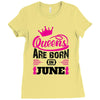 Queens Are Born in June Ladies Fitted T-Shirt