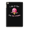 i do it for the ice cream iPad Mini 4