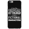 i am too emotionally attached to fictional characters iPhone 6/6s Case