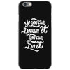 if you can dream it, you can do it iPhone 6/6s Case