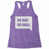 no ban no wall Racerback Tank