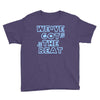 we&rsquo;ve got the beat Youth Tee