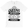 Queens Are Born In February T-Shirt