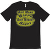 aint mama happy aint nobody happy T-Shirt
