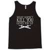 what doesn't kill you gives you xp Tank Top