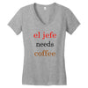 el jefe needs coffee Women's V-Neck T-Shirt