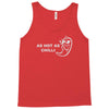 as hot as chilli Tank Top