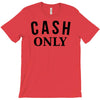cash only T-Shirt