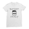 batshit crazy mini Ladies Fitted T-Shirt