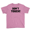 Don't Touch Youth Tee