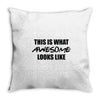 this is what awesome looks like Throw Pillow