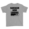 sarcasm now loading (2) Youth Tee