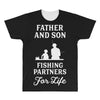Father and Son Fishing Partners For Life All Over Men's T-shirt