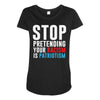 stop pretending your racism is patriotism Maternity Scoop Neck T-shirt