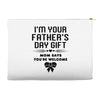 I'm Your Father's Day Gift Mom Says You're Welcome Girl Accessory Pouches