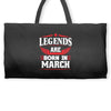 Legends Are Born In March Weekender Totes