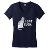 i cat even Women's V-Neck T-Shirt