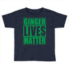 st patrick's day ginger lives matter Toddler T-shirt