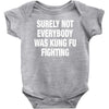 Surely Not Everybody Was Kung Fu Fighting Baby Bodysuit