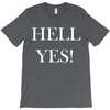 hell yes T-Shirt