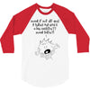 what if we die 3/4 Sleeve Shirt