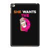 She Wants D - Dunkin Donuts iPad Mini 4