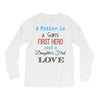 father is a son's first hero Long Sleeve Shirts