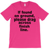 if found on ground please T-Shirt
