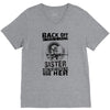 Back Of I Have A Crazy Sister And I am not Afraid To Use Her V-Neck Tee