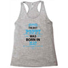 The Best Poppy Was Born In May Racerback Tank