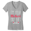I'm Your Mother's Day Gift Dad Says You're Welcome Women's V-Neck T-Shirt