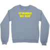 ozymandias was right Crewneck Sweatshirt