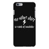 my other shirt is a cloak of invisibility iPhone 6 Plus/6S Plus Case
