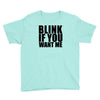 blink if you want me t shirt new funny college humor tee cool hilariou Youth Tee