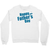 happy father's day 2 Crewneck Sweatshirt