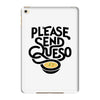 please send queso iPad Mini 4