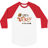 i put a turkey in that oven   copy 3/4 Sleeve Shirt