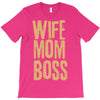 wife mom boss T-Shirt