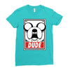 dude Ladies Fitted T-Shirt