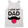 i love my dad Tank Top