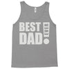 best dad ever! Tank Top