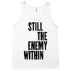 still the enemy within Tank Top