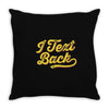 i text back Throw Pillow
