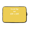 i'm not gay but &pound;20 is &pound;20 funny mens cotton Laptop sleeve