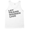 let trans women live Tank Top