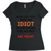 how do you keep an idiot entertained for hours see front Women's Triblend Scoop T-shirt